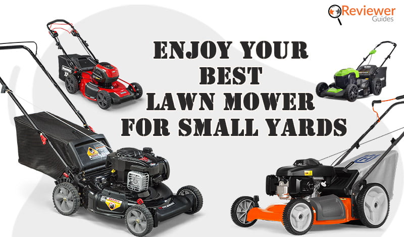 Top 11 Best Lawn Mower for Small Yards in 2022