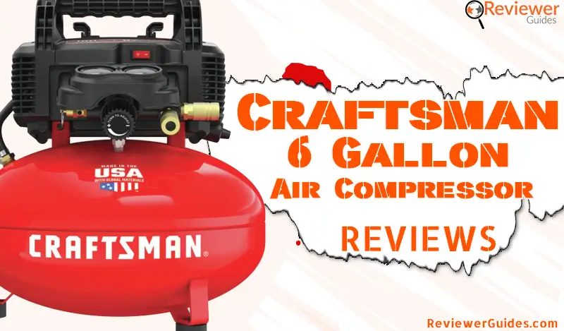Craftsman 6 Gallon Air Compressor – Should You Buy it?