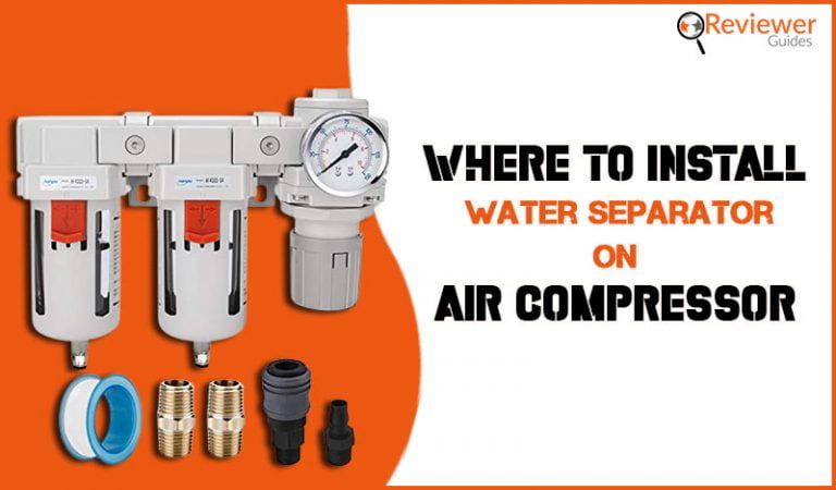 Where to Install Water Separator on Air Compressor?